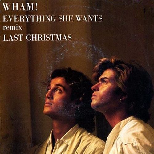Everything She Wants - Wham!