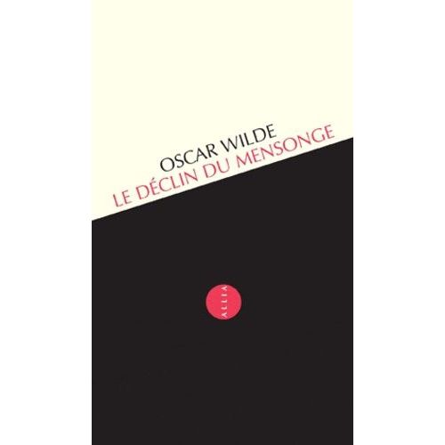 Le Dclin Du Mensonge - Une Observation   de Wilde Oscar  Format Broch 