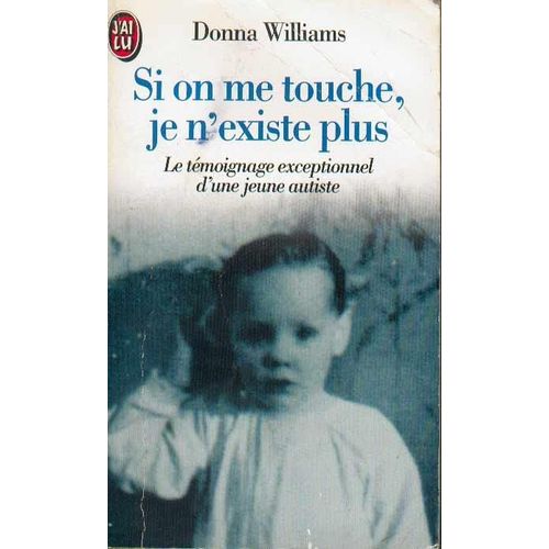 Si On Me Touche, Je N'existe Plus   de donna williams  Format Poche 