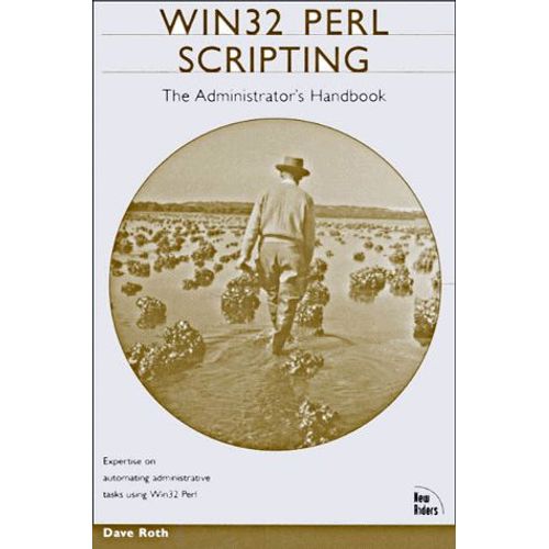 Win32 Perl Scripting - The Administrator's Handbook   de Dave Roth  Format Broch 