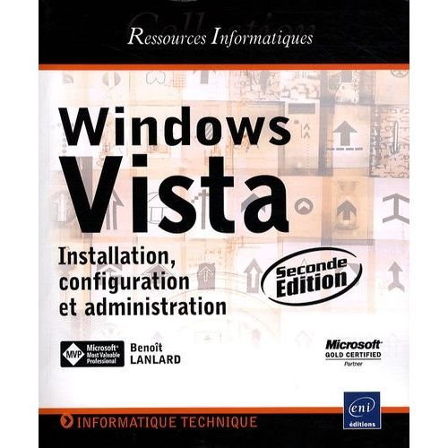 Windows Vista - Installation, Configuration Et Administration   de benot lanlard  Format Broch 