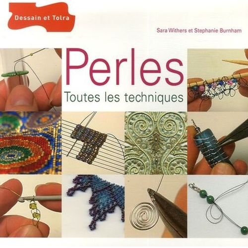 Perles - Toutes Les Techniques    Format Broch 