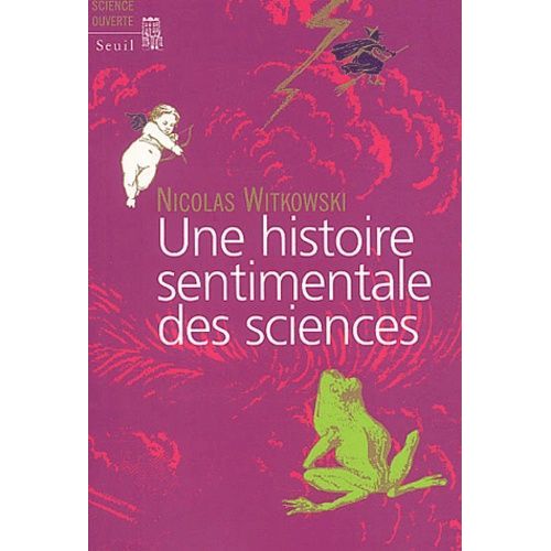 Une Histoire Sentimentale Des Sciences    Format Broch 