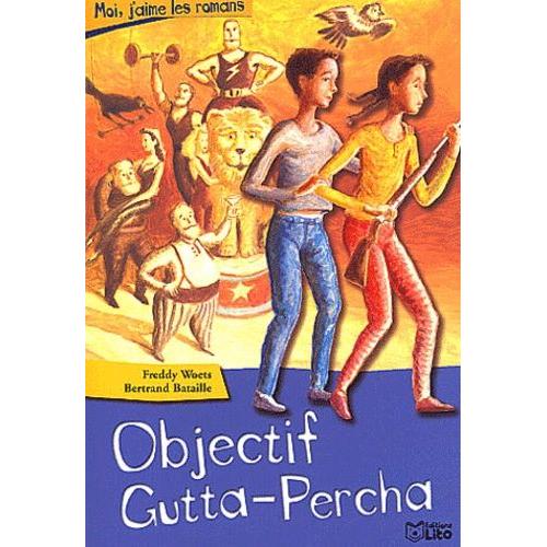 Objectif Gutta-Percha   de Bataille Bertrand  Format Poche 