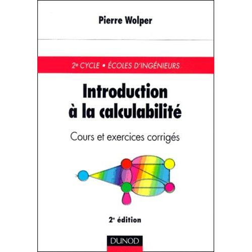 Introduction  La Calculabilit - Cours Et Exercices Corrigs, 2me dition   de Wolper Pierre  Format Broch 
