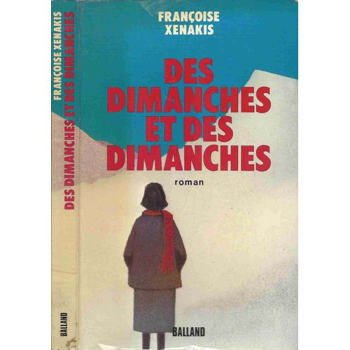 Des Dimanches Et Des Dimanches - Roman   de Xenakis, Franoise 