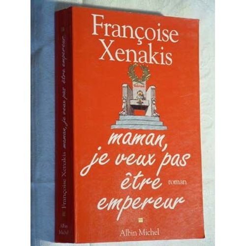 Maman, Je Veux Pas tre Empereur   de xenakis franoise