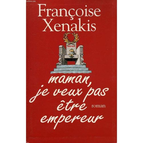 Maman, Je Veux Pas tre Empereur - Roman   de Xenakis, Franoise 