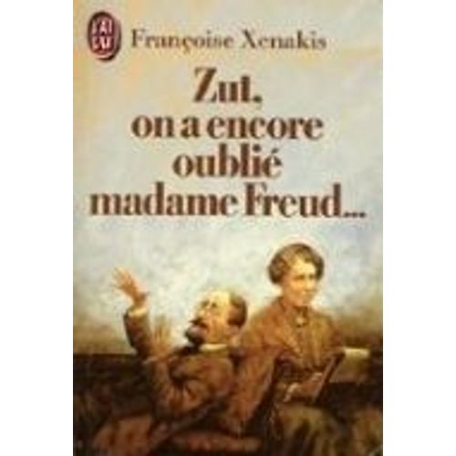 Zut, On A Encore Oubli Madame Freud--   de Franoise Xenakis