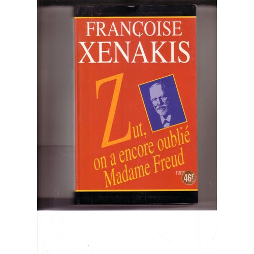 Zut,, On A Encore Oubli Madame Freud   de franoise xenakis