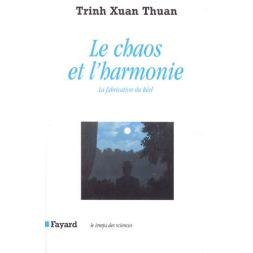 Le Chaos Et L'harmonie - La Fabrication Du Reel    Format Broch 