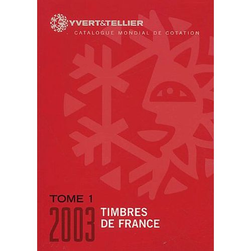 Catalogue Yvert & Tellier 2003 France Tome 1   de Y T, Y T  Format Cartonn 