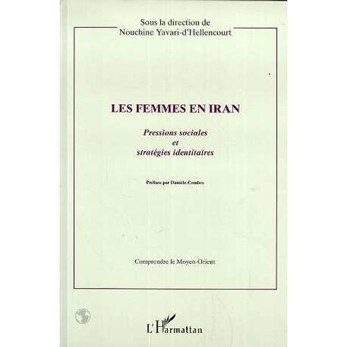 Les Femmes En Iran - Pressions Sociales Et Stratgies Identitaires   de Yavari-Hellencourt Nouchine  Format Broch 