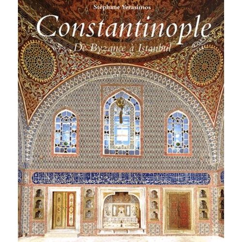 Constantinople - De Byzance  Istanbul   de Yerasimos Stphane  Format Reli 