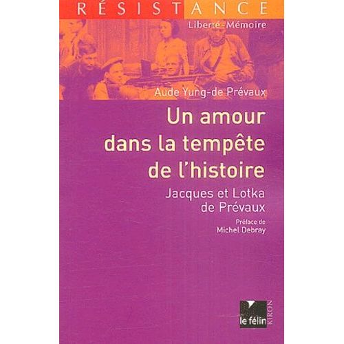 Un Amour Dans La Tempte De L'histoire - Jacques Et Lotka De Prvaux   de Yung-de Prvaux Aude  Format Poche 
