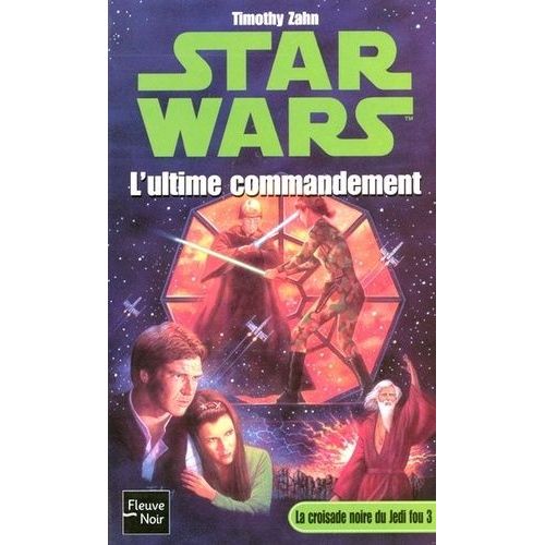 Star Wars - La Croisade Noire Du Jedi Fou - Tome 3 - L'ultime Commandement    Format Poche 