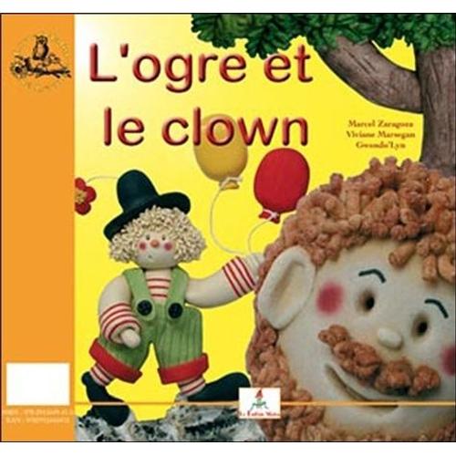 L'ogre Et Le Clown - Atelier De Pte  Sel   de marcel zaragoza  Format Album 