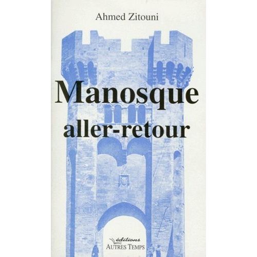 Manosque Aller-Retour    Format Beau livre 