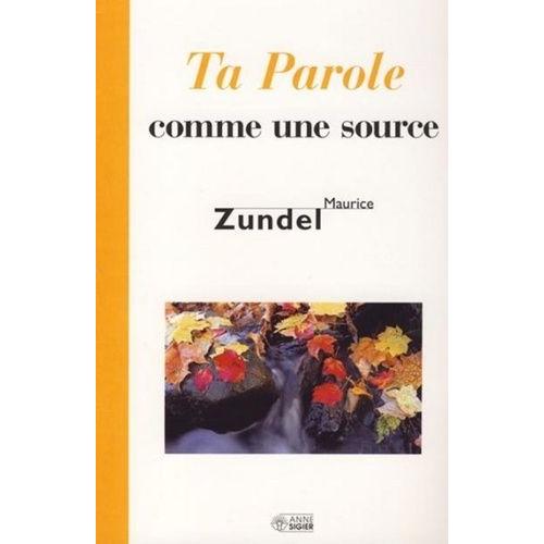 Ta Parole Comme Une Source   de Zundel Maurice  Format Broch 