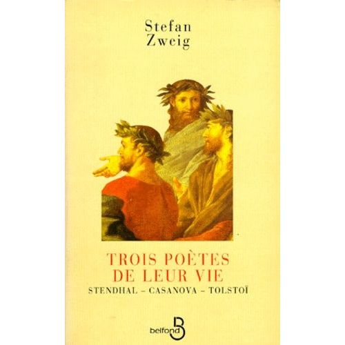 Trois Poetes De Leur Vie - Stendhal, Casanova, Tolstoi    Format Beau livre 