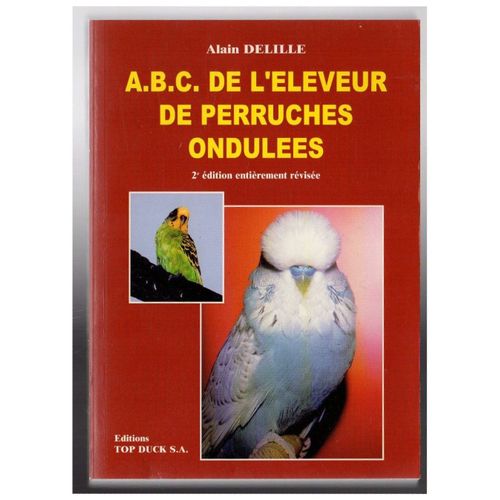 A.B.C. De L leveur De Perruches Ondules   de Alain Deville  Format Broch 
