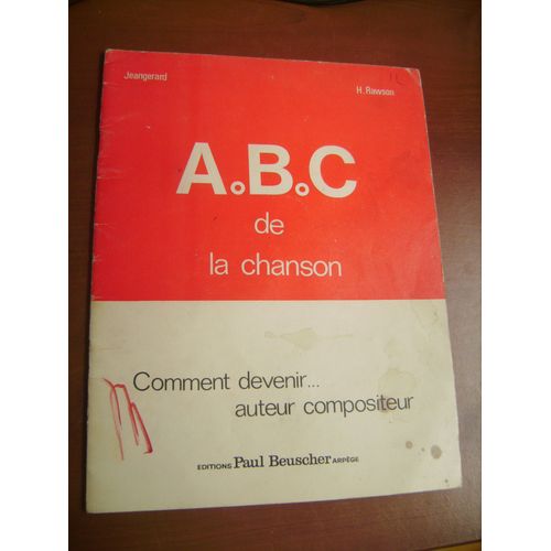 A.B.C. De La Chanson, Comment Devenir...Auteur Compositeur   de Jeangerard et H. Rawson  Format Broch 