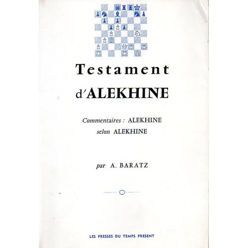 Testament D'alekhine Commentaires : Alekhine Selon Alekhine   de A. BARATZ  Format Broch 