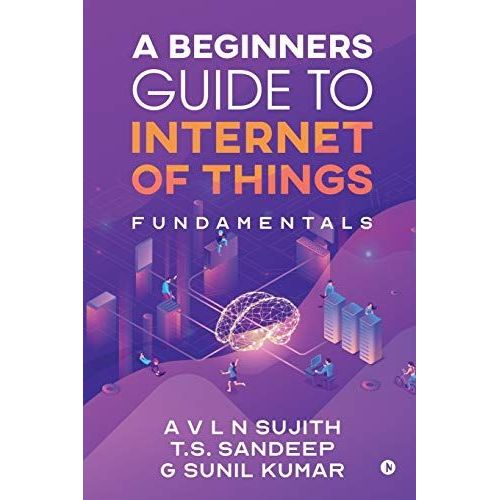 A Beginners Guide To Internet Of Things: Fundamentals    Format Broch 