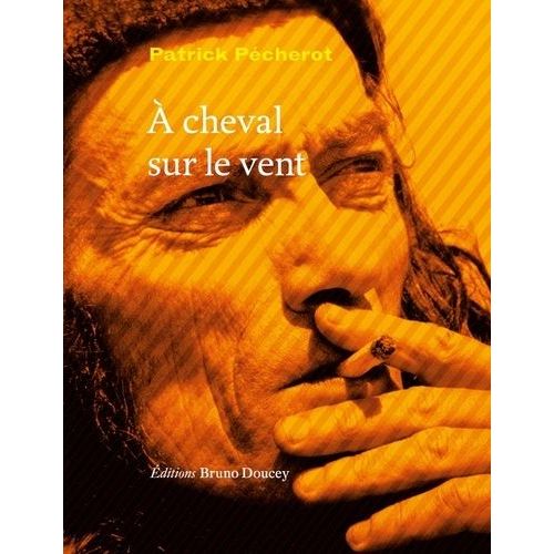A Cheval Sur Le Vent    Format Grand Format 