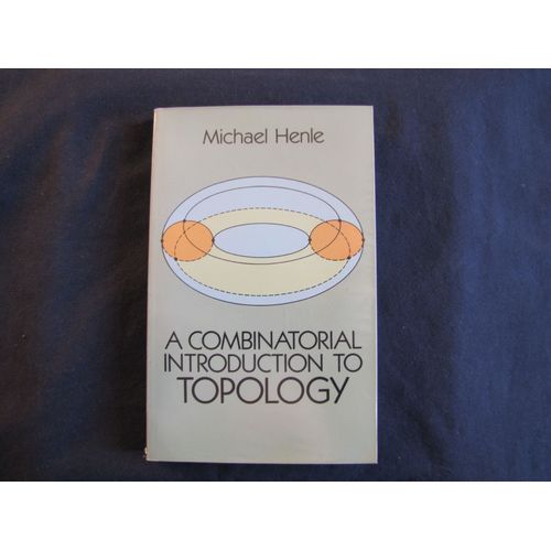 A Combinatorial Introduction To Topology (En Anglais) Une Introduction Combinatoire  La Topologie Michael Henle Dover Publications (310 Pages) Maths Mathmatiques Analyse M1 M2 Agrgation Agreg   