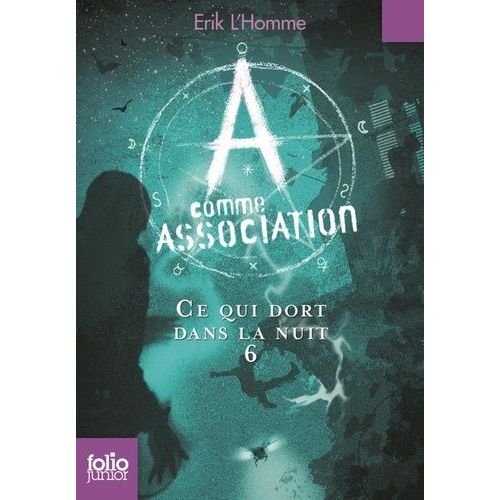A Comme Association - Tome 6 - Ce Qui Dort Dans La Nuit    Format Poche 