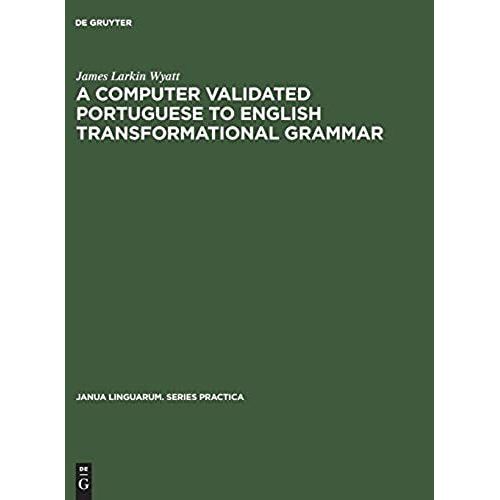 A Computer Validated Portuguese To English Transformational Grammar    Format Reli 