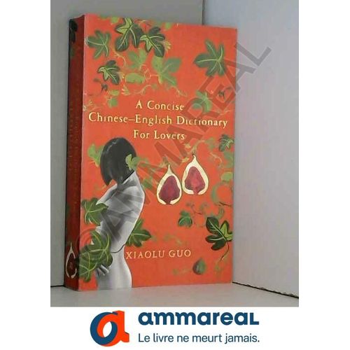 A Concise Chinese-English Dictionary For Lovers   de guo xiaolu  Format Poche 