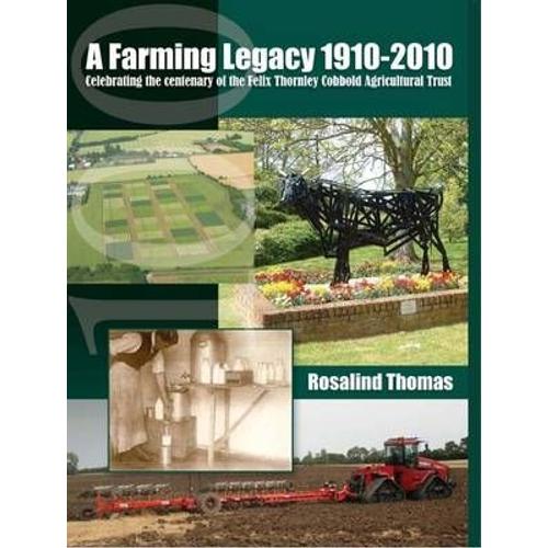 A Farming Legacy 1910-2010   de Rosalind Thomas  Format Broch 