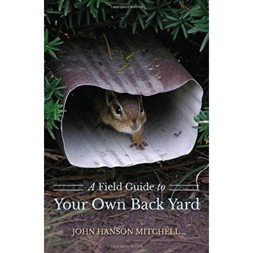 A Field Guide To Your Own Back Yard    Format Broch 