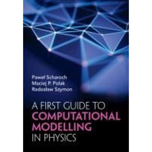 A First Guide To Computational Modelling In Physics    Format Broch 