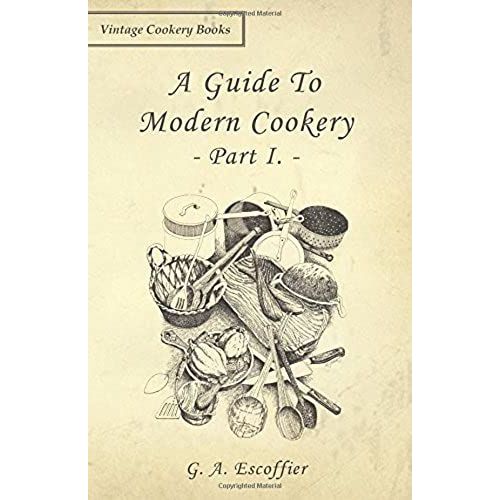 A Guide To Modern Cookery - Part I    Format Broch 