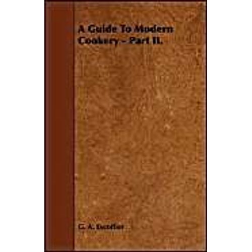 A Guide To Modern Cookery - Part Ii.    Format Broch 