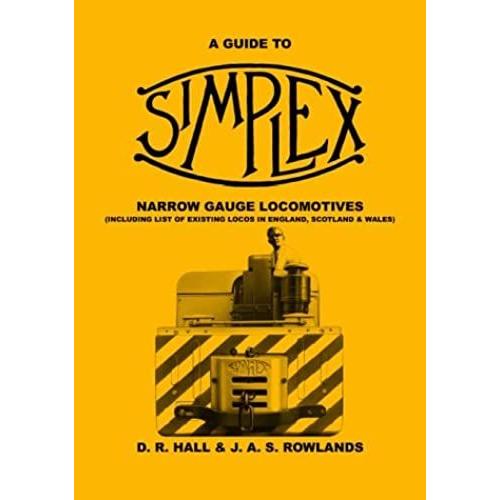 A Guide to Simplex Narrow Gauge Locomotives: Including List of Existing ...