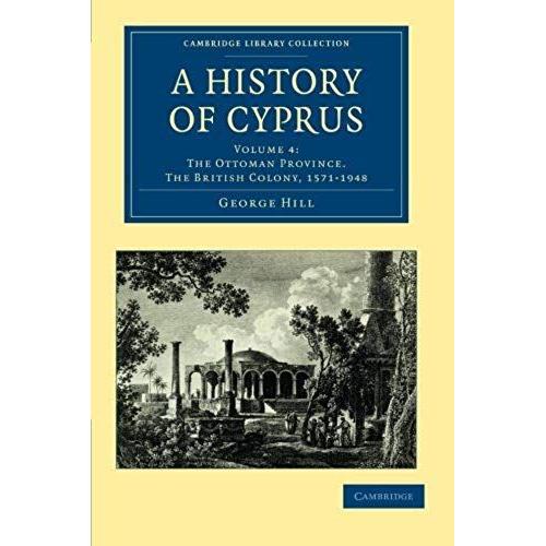 A History Of Cyprus - Volume 4   de George Hill  Format Broch 