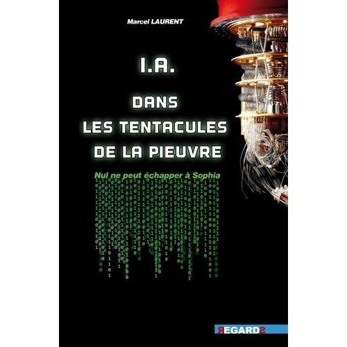 I.A. Dans Les Tentacules De La Pieuvre - Nul Ne Peut chapper  Sophia    Format Grand Format 