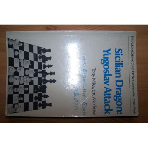 Sicilian Dragon: Yugoslav Attack (Chess S)   de A J, Miles / Eric Moscow  Format Broch 