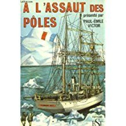 A L'assaut Des Ples   de paul-mile victor  Format Reli 