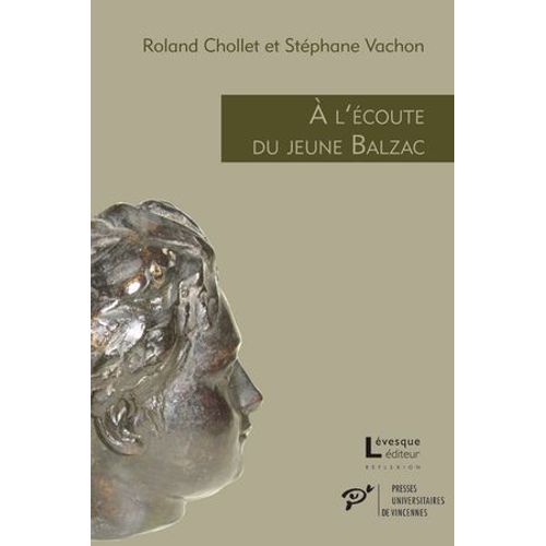  L'coute Du Jeune Balzac - L'cho Des Premires Oeuvres Publies (1822-1829)  