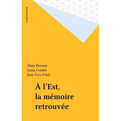  L'est, La Mmoire Retrouve  