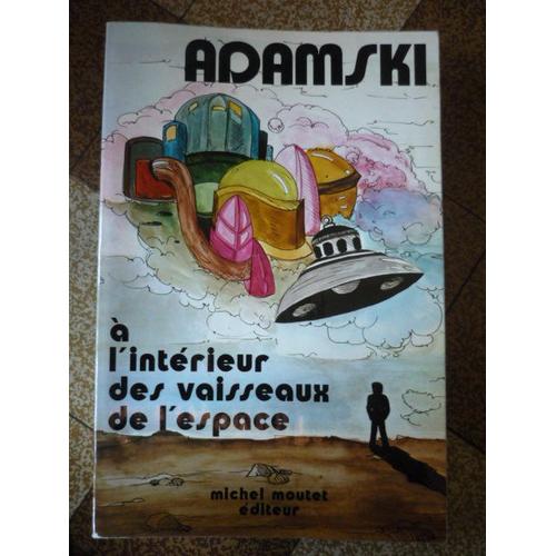  L'intrieur Des Vaisseaux De L'espace   de Adamski  Format Broch 