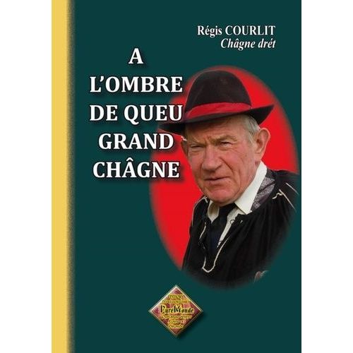 A L'ombre De Queu Grand Chgne - Edition En Saintongeais   de Courlit Rgis  Format Broch 