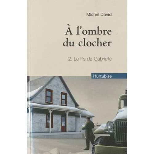 A L'ombre Du Clocher - Tome 2 - Le Fils De Gabrielle    Format Grand Format 