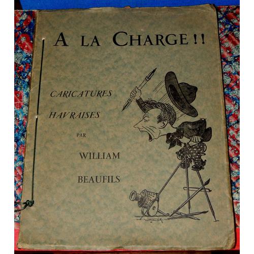 A La Charge !! Caricatures Havraises.   de BEAUFILS William  Format Broch 