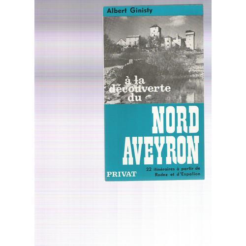 A La Dcouverte Du Nord-Aveyron   de Albert Ginisty